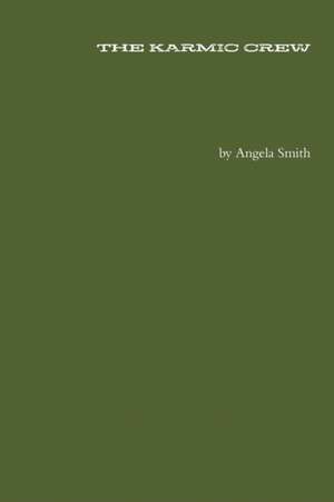 The Karmic Crew de Angela Smith