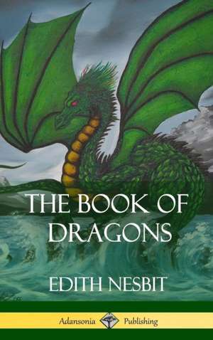 The Book of Dragons (Hardcover) de Edith Nesbit