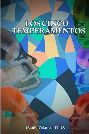 Los Cinco Temperamentos de Ph. D. Danilo Polanco