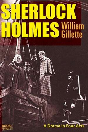 Sherlock Holmes de William Gillette