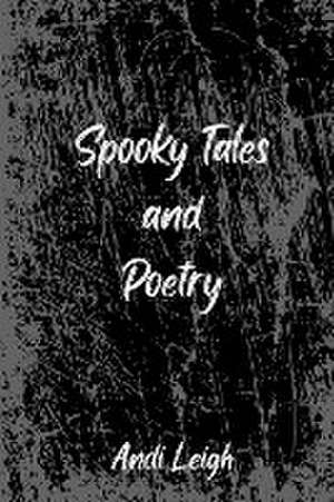 Spooky Tales and Poetry de Andi Leigh