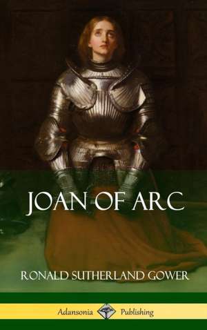 Joan of Arc (Hardcover) de Ronald Sutherland Gower