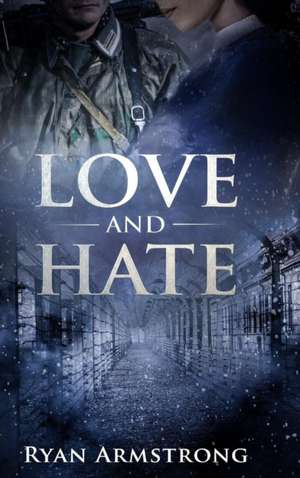 Love and Hate de Ryan Armstrong