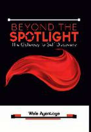 Beyond The Spotlight de Wale Ayantoye