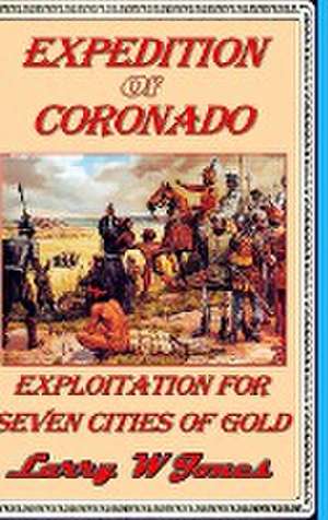 Expedition Of Coronado de Larry W Jones