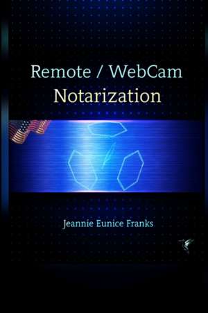 REMOTE / WEBCAM NOTARIZATION de Jeannie Eunice Franks