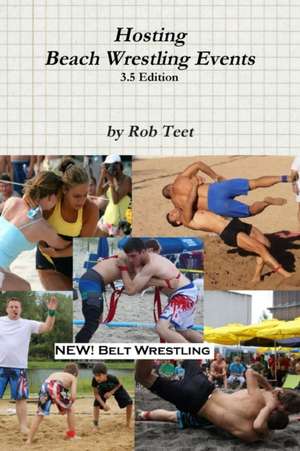 Hosting Beach Wrestling Events (3.5 Edition) de Rob Teet