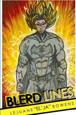 Blerd Line de Lejuane Bowens