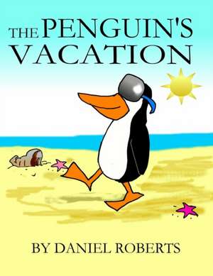 The Penguin's Vacation de Daniel Roberts