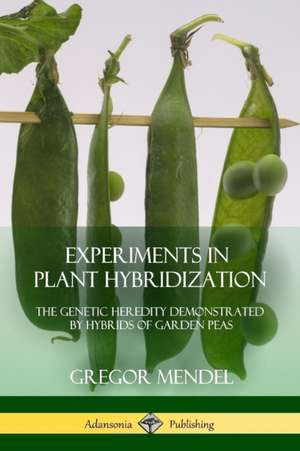 Experiments in Plant Hybridization de Gregor Mendel