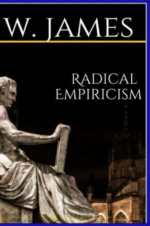 Radical Empiricism de William James