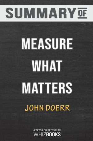 Summary of Measure What Matters de Whizbooks