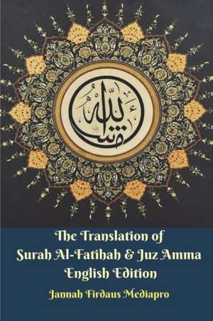 The Translation of Surah Al-Fatihah and Juz Amma English Edition de Jannah Firdaus Mediapro