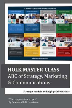 Holk Master-class, ABC of Strategy, Marketing & Communications de Benjamin Holk Henriksen