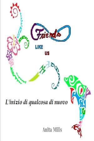 Friends Like Us de Anita Mills