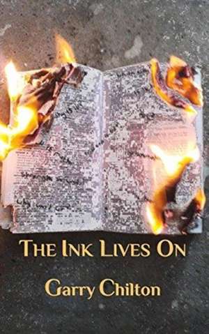 The Ink Lives On de Garry Chilton