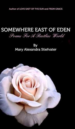 Somewhere East Of Eden de Mary Alexandra Stiefvater