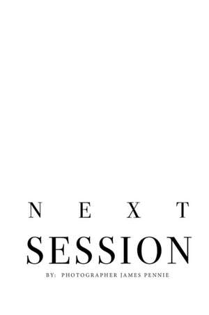 Next Session de James Pennie