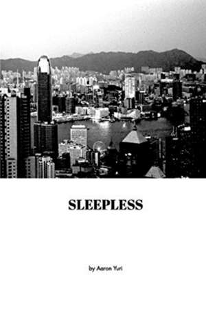 Sleepless de Aaron Yuri Tay Jia Hao