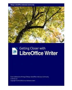 Getting Closer with LibreOffice Writer de Libreoffice Indonesia Group