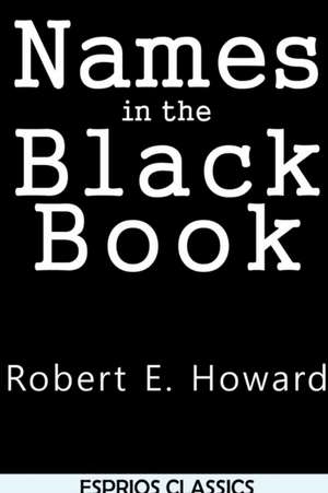 Names in the Black Book (Esprios Classics) de Robert E. Howard