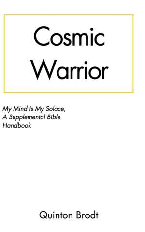 Brodt, Q: Cosmic Warrior