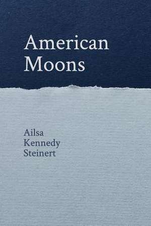 American Moons de Steinert, Ailsa Kennedy