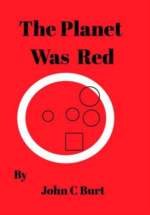 The Planet Was Red de John C Burt