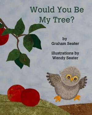 Would You Be My Tree? de Seater, Graham