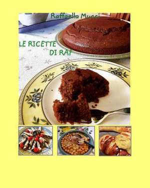 Le Ricette Di RAF de Mucci, Raffaella