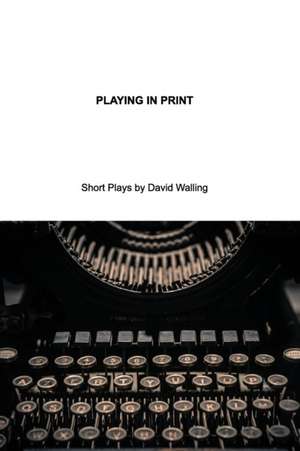 PLAYING IN PRINT de David Walling