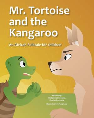 Mr. Tortoise and the Kangaroo (Mazi mbe na Mazi kangaruu) de Ginika Onyeama Charles Onyeama