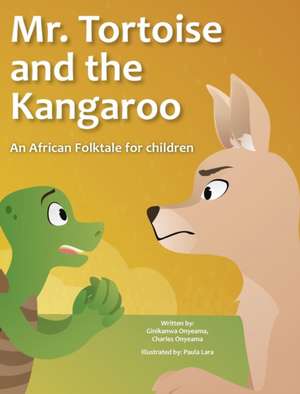 Mr. Tortoise and the Kangaroo [Mazi mbe na Mazi kangaruu] de Ginika Onyeama Charles Onyeama