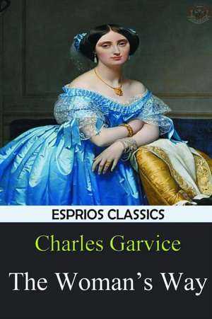 The Woman's Way (Esprios Classics) de Charles Garvice