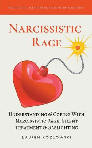 Narcissistic Rage de Lauren Kozlowski