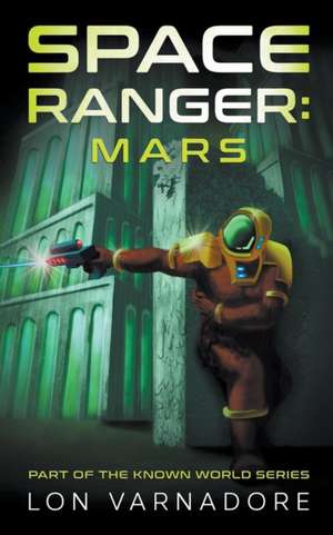 Space Ranger: Mars de Lon E. Varnadore