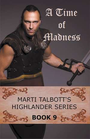 A Time of Madness de Marti Talbott