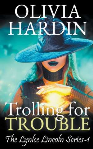 Trolling for Trouble de Olivia Hardin