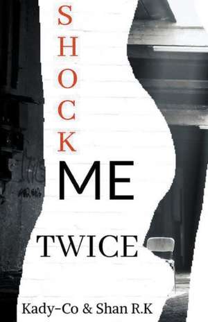 Shock Me Twice de Shan R. K