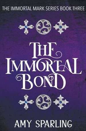 The Immortal Bond de Amy Sparling