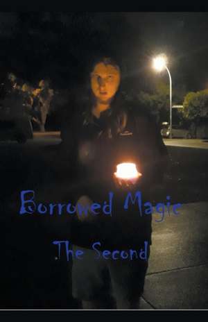 Borrowed magic the Second de William Stone Greenhill