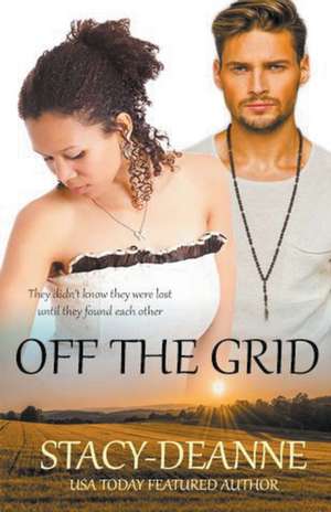 Off the Grid de Stacy-Deanne