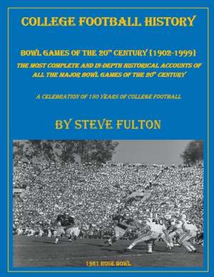 College Football History "Bowl Games of the 20th Century" de Steve Fulton