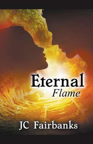 Eternal Flame de J. C. Fairbanks