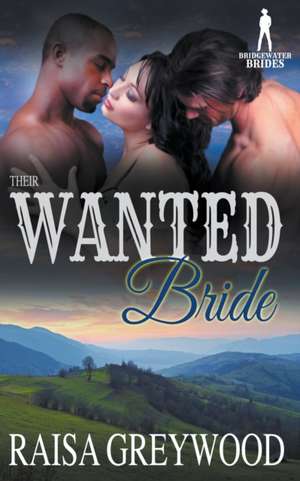 Their Wanted Bride de Raisa Greywood