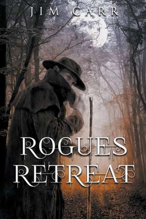 Rogues Retreat de Jim Carr