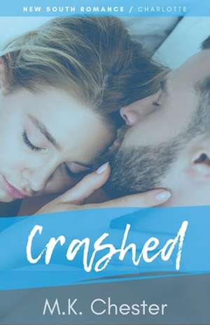 Crashed de M. K. Chester