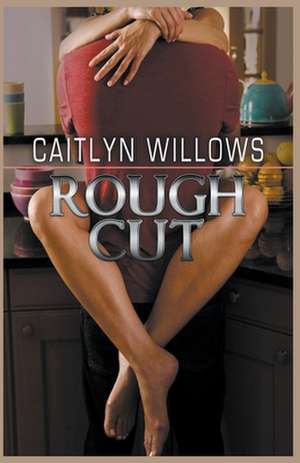 Rough Cut de Caitlyn Willows