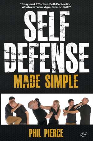 Self Defense Made Simple de Phil Pierce