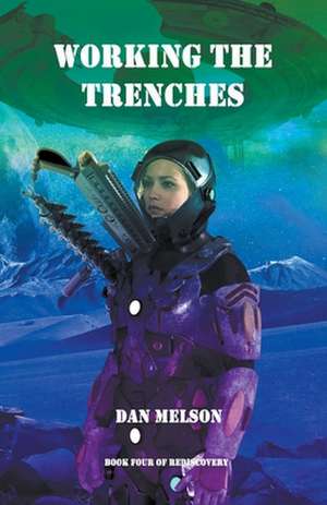 Working The Trenches de Dan Melson